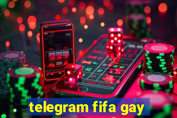 telegram fifa gay